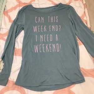 This week end I need a weekend t-shirt